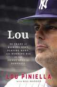 Lou: Fifty Years of Kicking Dirt, Playing Hard, and Winning Big in the Sweet Spot of Baseball 