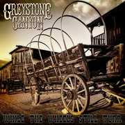 While The Wheels Still Turn , Greystone Canyon