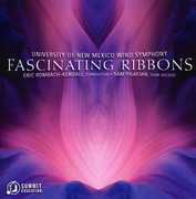 Fascinating Ribbons , University of New Mexico Wind Symphony