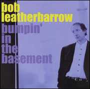 Bumpin in the Basement , Bob Leatherbarrow