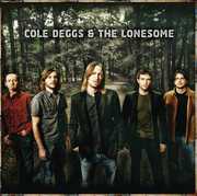 Cole Deggs and The Lonesome , Cole Deggs & the Lonesome