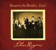 Between The Breaks..Live , Stan Rogers