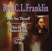 Fret Not Thyself/ This Is My Beloved Son , Rev. C.L. Franklin