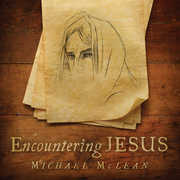 Encountering Jesus , Michael McLean