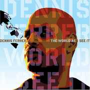 The World As I See It , Dennis Ferrer