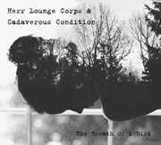 Breath Of A Bird , Herr Lounge Corps & Cadaverous Condition