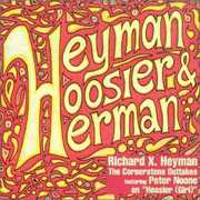 Heyman, Hoosier and Herman , Richard X. Heyman