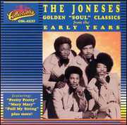Gloden Soul Classics from the Early Years , The Joneses