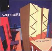 To the Rooftops , The Watchers