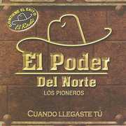 Cuando Llegaste Tu , El Poder del Norte