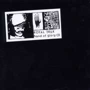 Hand of Glory , Royal Trux