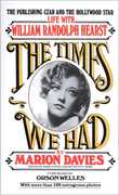 Times We Had: Life with William Randolph Hearst , Marion Davies