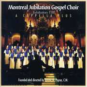 Jubilation 8: Acapella Plus , Montreal Jubilation Gospel Choir