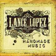 Handmade Music , Lance Lopez