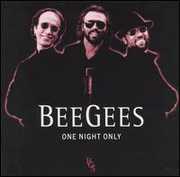 One Night Only , Bee Gees