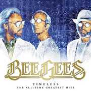 Timeless - The All-time Greatest Hits , Bee Gees