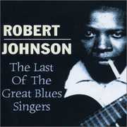 Last of the Great Blues Singers , Robert Johnson