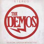 Your Girl Has Fun Without You , DeMos