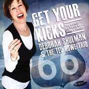 Get Your Kicks: The Music & Lyrics of Bobby Troup , Deborah Shulman