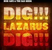 Dig Lazarus Dig! , Nick Cave & the Bad Seeds