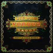 Rattle Them Bones , Big Bad Voodoo Daddy