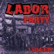 I Bleed , Labor Party