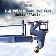 Time Present & Time Past , Mahan Esfahani & Concerto Köln