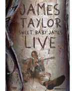 Sweet Baby James Live , James Taylor