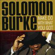 Make Do with What You Got , Solomon Burke