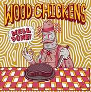Well Done , Wood Chickens