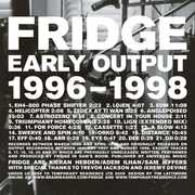 Early Output 1996-1998 , Fridge
