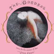 Goddess: Music for the Ancient of Days , John Zorn