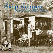 Hard Times Killin Floor , Skip James
