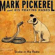 Snake in the Radio , Mark Pickerel