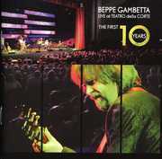 Live At The Teatro Della Corte/ The First 10 Years , Beppe Gambetta