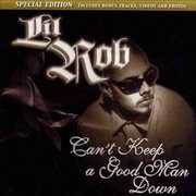 Cant Keep a Good Man Down , Lil Rob