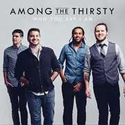Who You Say I Am , Among the Thirsty