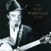 Mac Wiseman Story , Mac Wiseman