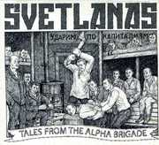 Tales from the Alpha Brigade , Svetlanas