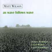 As Wave Follows Wave , Matt Wilson