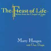 Feast of Life: Stories from the Gospel of Luke , Marty Haugen