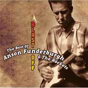 Blast Off: The Best of Anson Funderbourgh , Anson Funderburgh