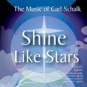 Shine Like Stars , Carl Schalk
