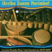 Arriba Suena Marimba: Currulao Marimba Music From Colombia , Grupo Naidy