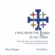 I Will Bless the Lord at All Times , Marty Haugen