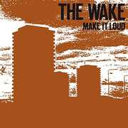 Make It Loud , The Wake