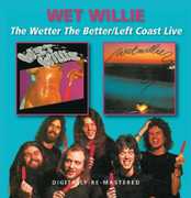 Wetter the Better /  Left Coast Live [Import] , Wet Willie