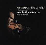 Mystery of Sign. Mouthon: 10 Concerti a 5 , Ars Antiqua Austria