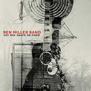 Any Way Shape or Form , Ben Miller