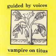 Vampire on Titus , Guided by Voices